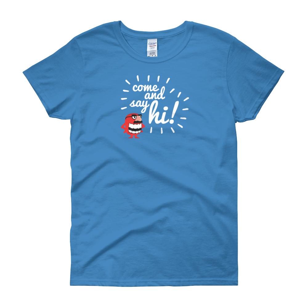T-Shirt - Come and Say Hi - Women's