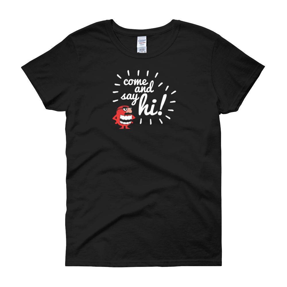 T-Shirt - Come and Say Hi - Women's