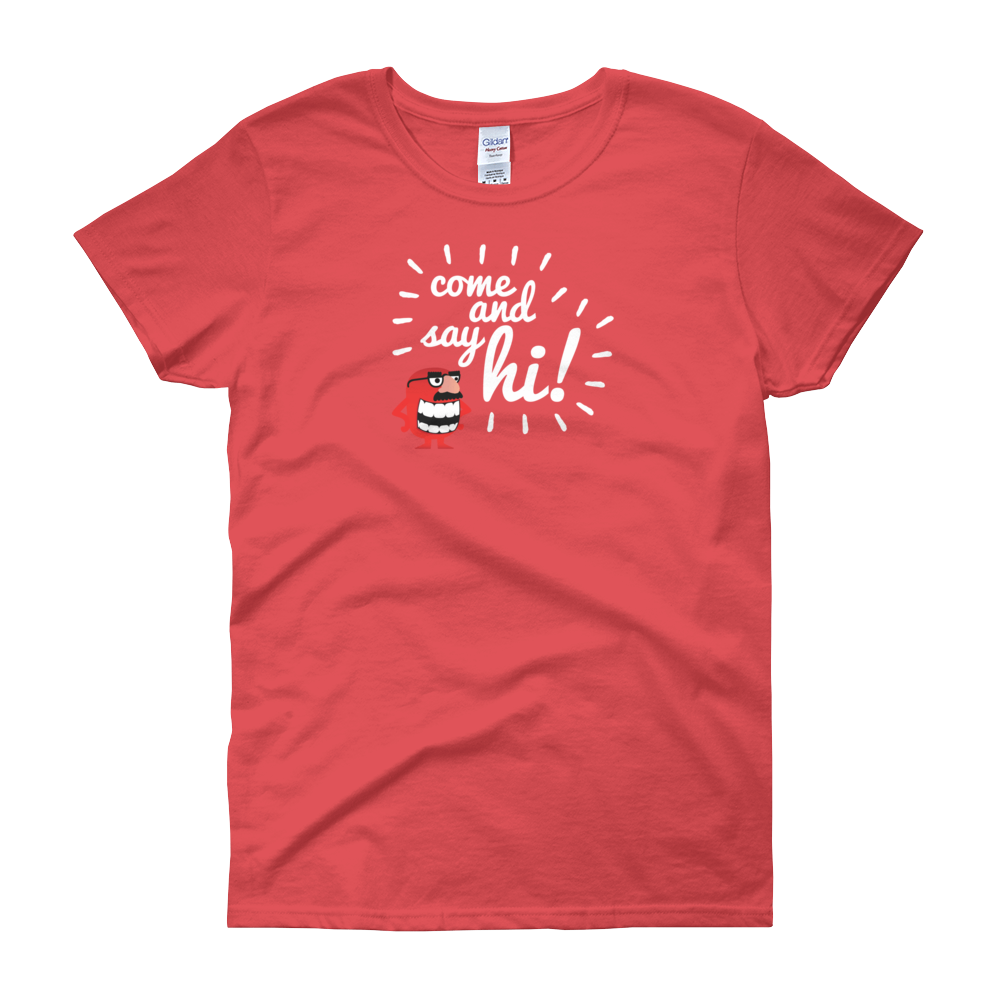 T-Shirt - Come and Say Hi - Women's