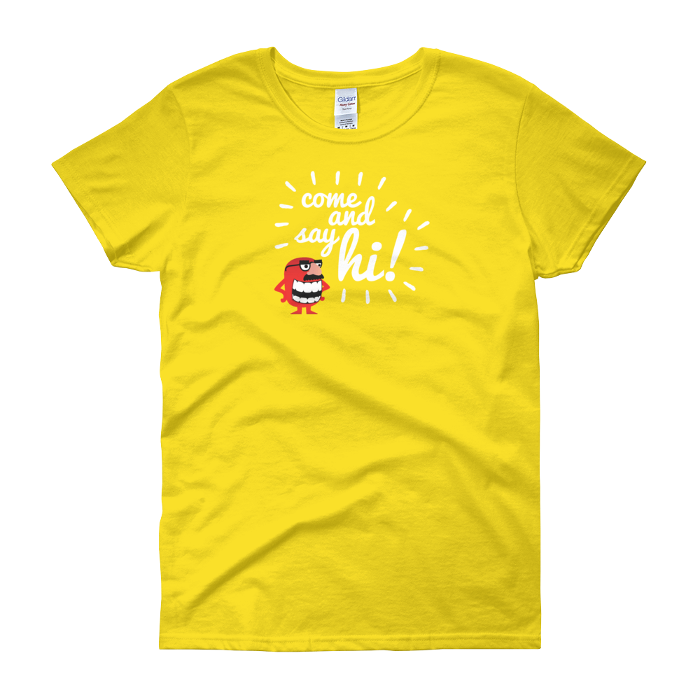 T-Shirt - Come and Say Hi - Women's