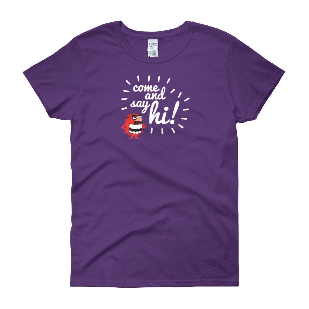 T-Shirt - Come and Say Hi - Women's