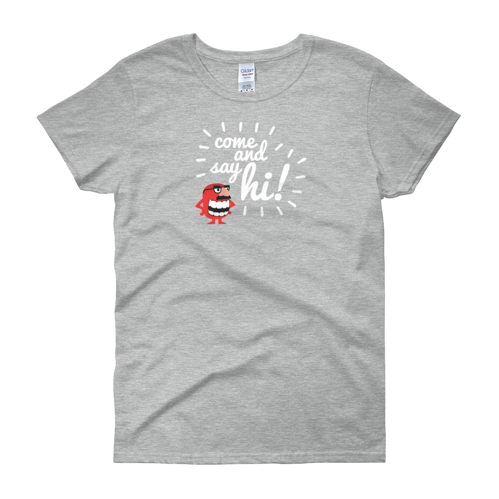 T-Shirt - Come and Say Hi - Women's
