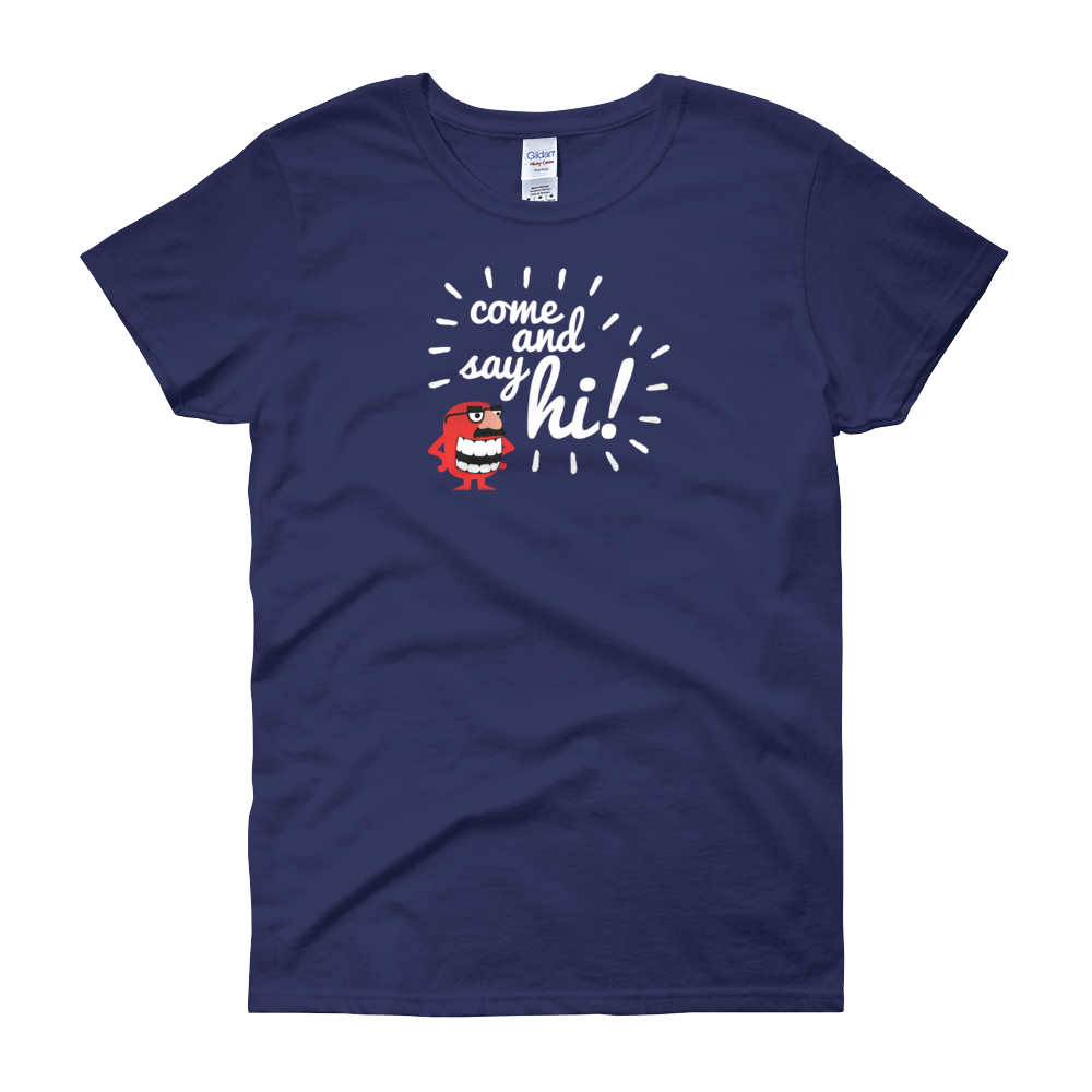 T-Shirt - Come and Say Hi - Women's
