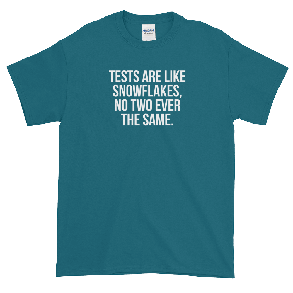 T-Shirt - Quotes - Tests are like Snowflakes - Men's