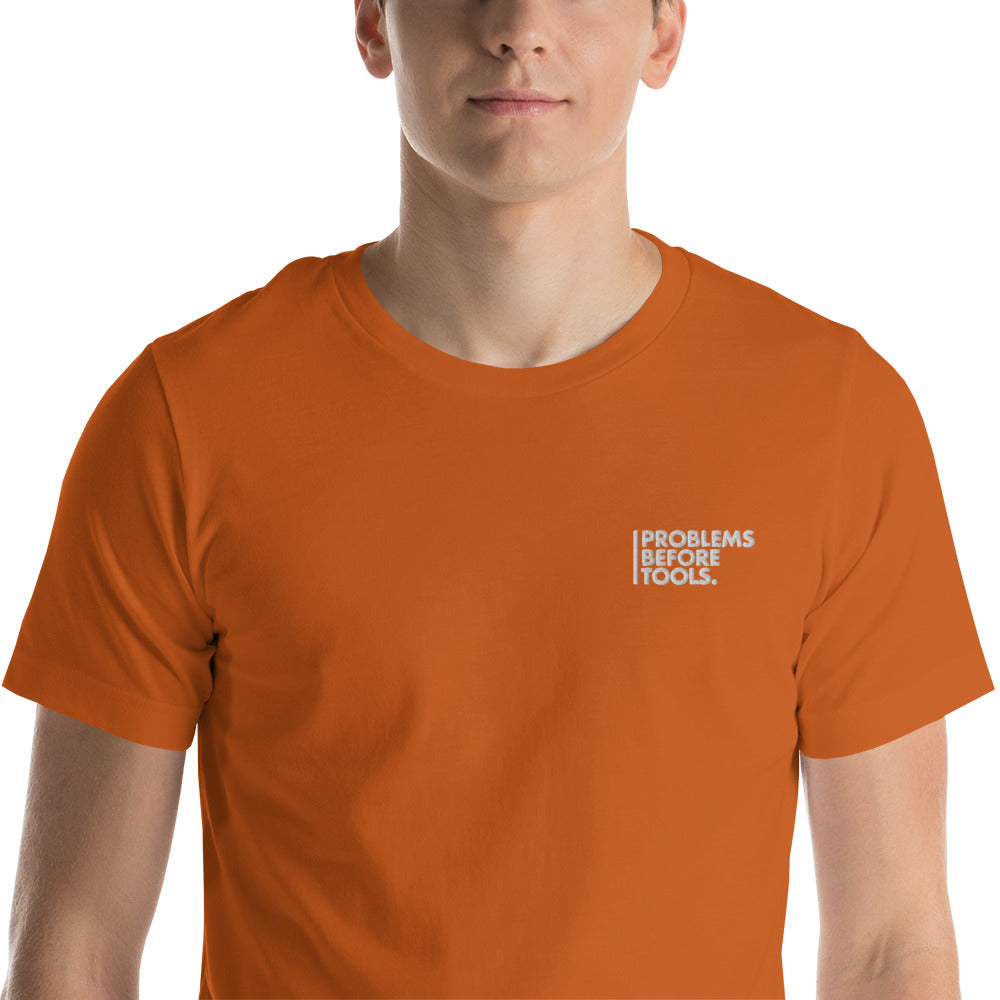 T-Shirt - Problems Before Tools - Unisex