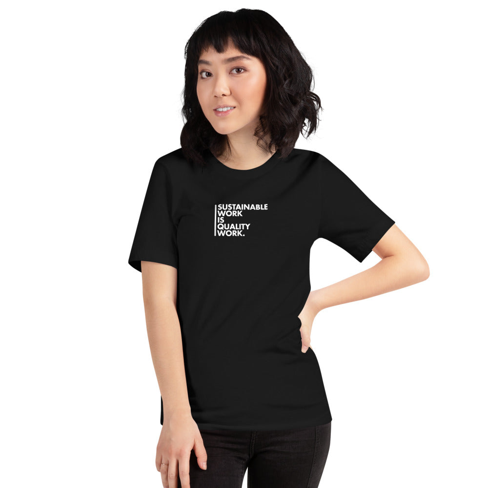 T-Shirt - Sustainable Work is Quality Work - Unisex