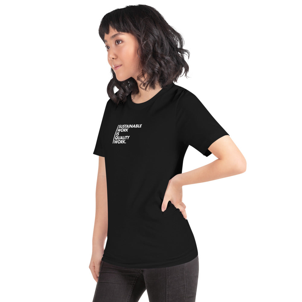 T-Shirt - Sustainable Work is Quality Work - Unisex