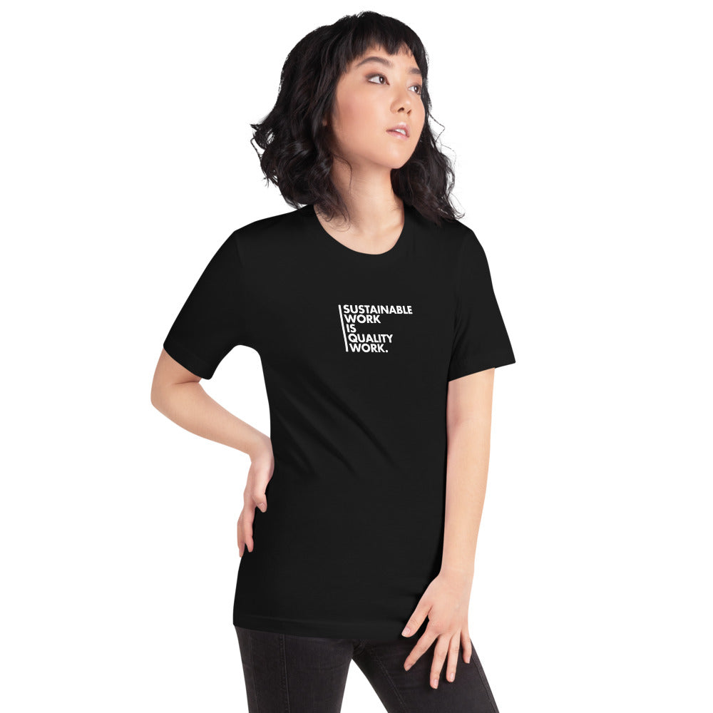 T-Shirt - Sustainable Work is Quality Work - Unisex