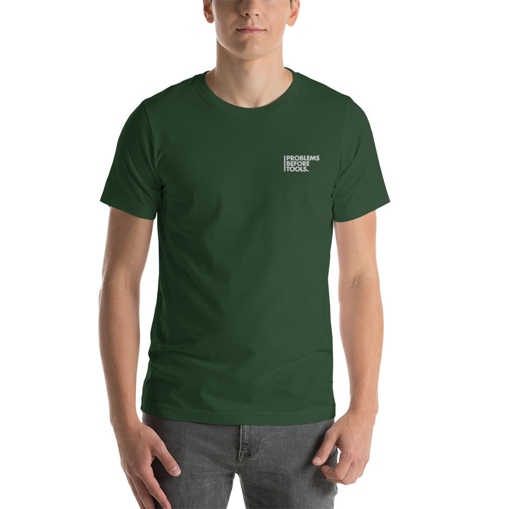 T-Shirt - Problems Before Tools - Unisex