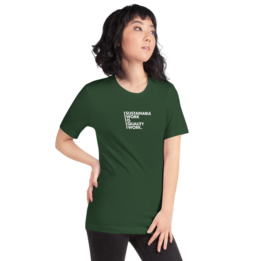 T-Shirt - Sustainable Work is Quality Work - Unisex