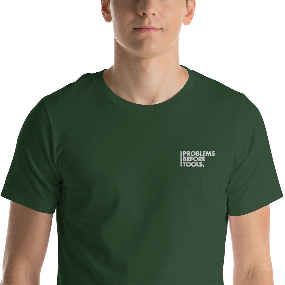 T-Shirt - Problems Before Tools - Unisex