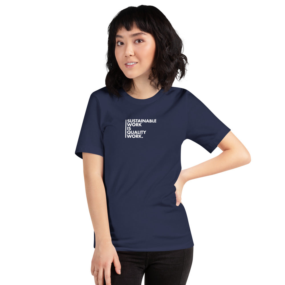 T-Shirt - Sustainable Work is Quality Work - Unisex
