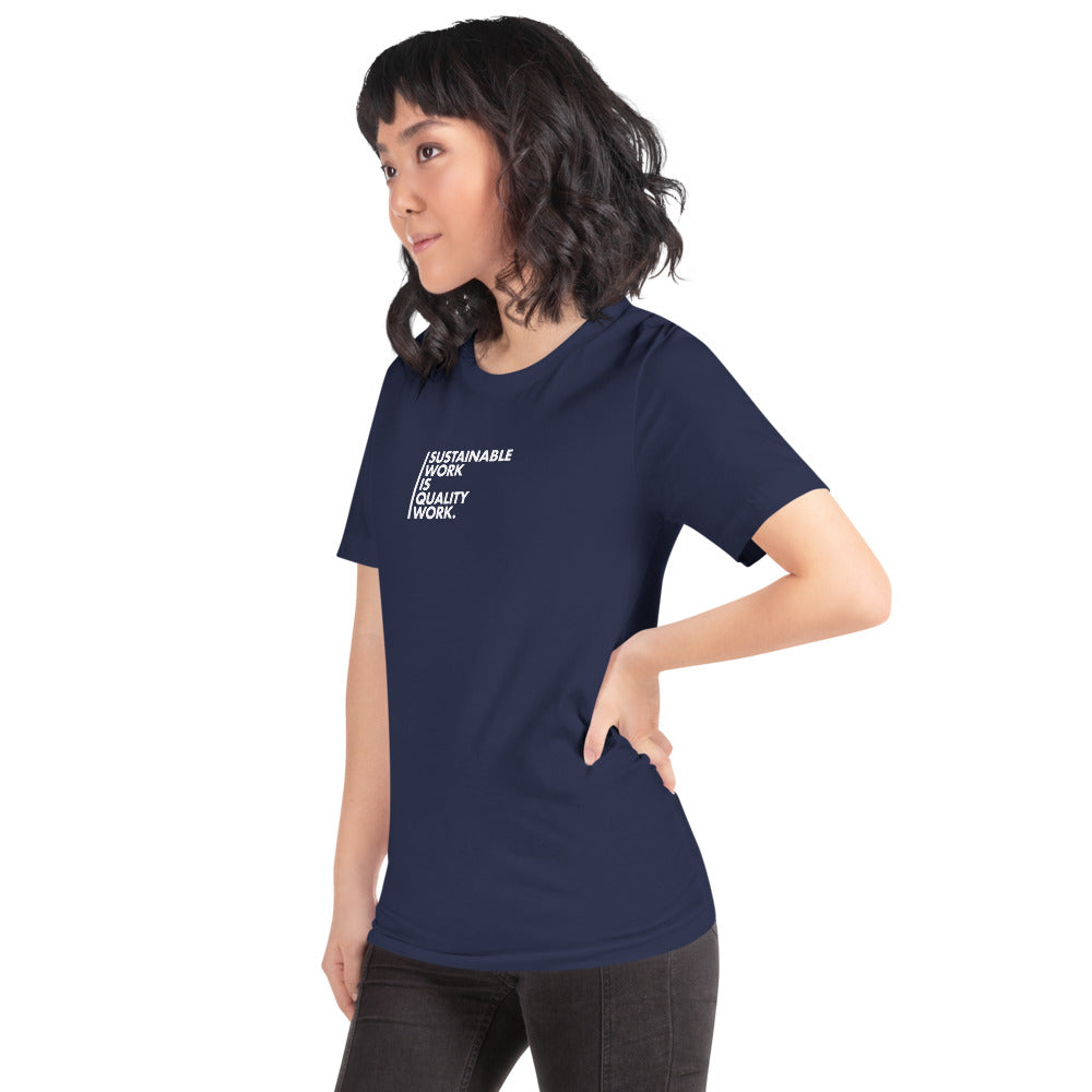 T-Shirt - Sustainable Work is Quality Work - Unisex
