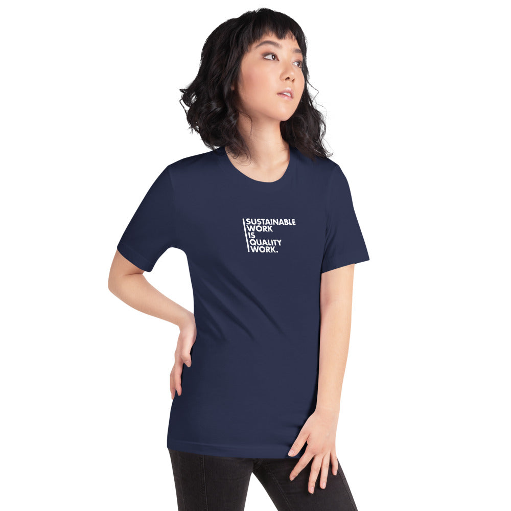T-Shirt - Sustainable Work is Quality Work - Unisex