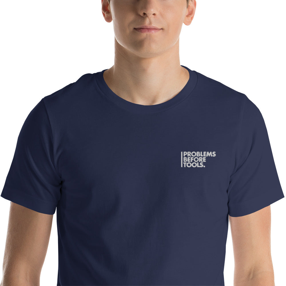 T-Shirt - Problems Before Tools - Unisex