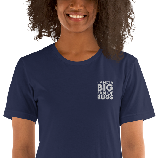 T-Shirt - I'm Not a Big Fan of Bugs - Unisex