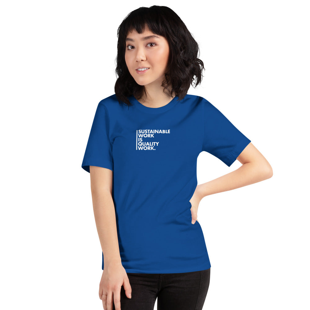 T-Shirt - Sustainable Work is Quality Work - Unisex