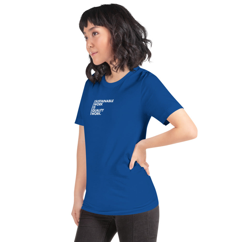 T-Shirt - Sustainable Work is Quality Work - Unisex