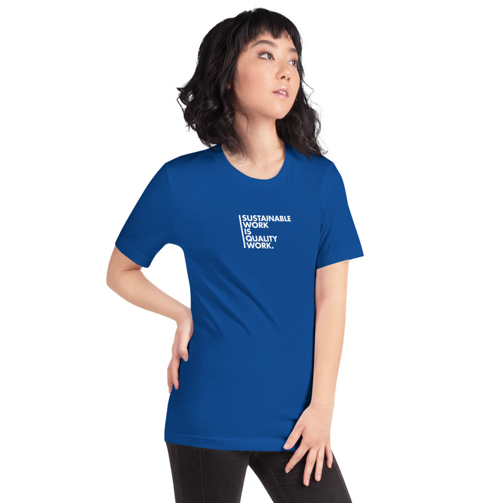 T-Shirt - Sustainable Work is Quality Work - Unisex