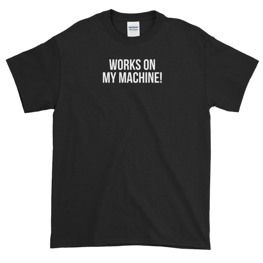 T-Shirt - Quotes - Works on My Machine - Men's