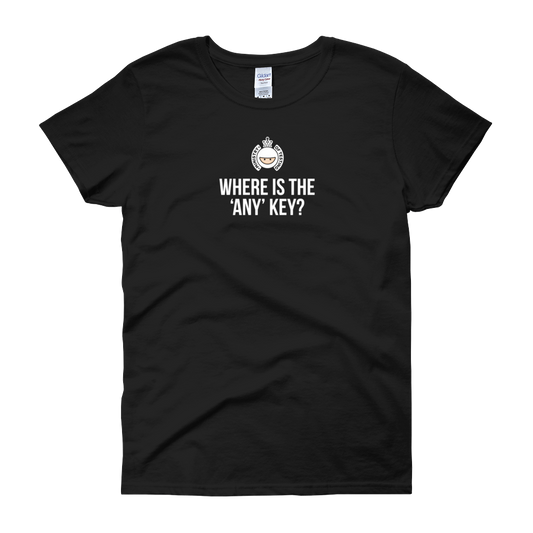 T-Shirt - Where is the 'Any' Key - Women's