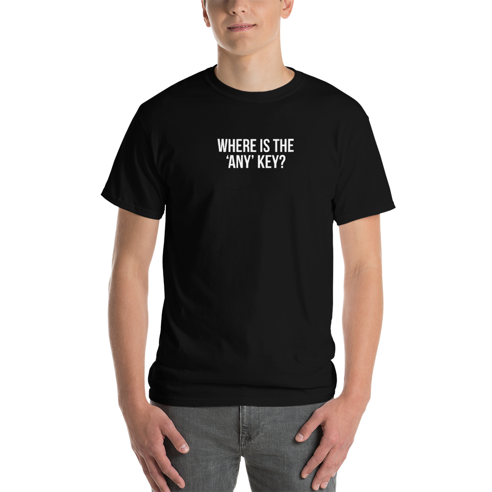 T-Shirt - Where is the 'Any' Key Text - Men's