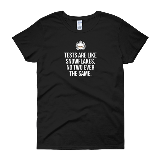 T-Shirt - Quotes - Tests are like Snowflakes + Logo - Women's