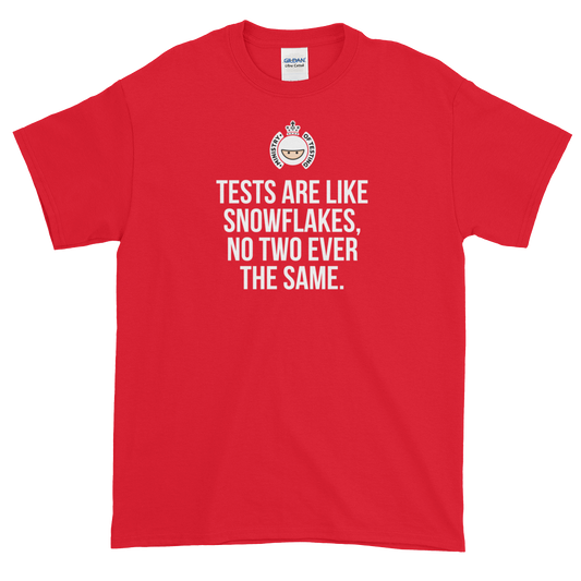 T-Shirt - Quotes - Tests are like Snowflakes + Logo - Men's