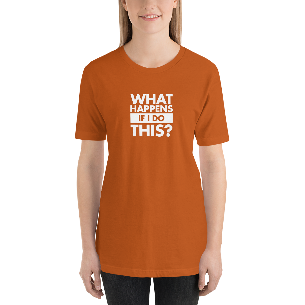 T-Shirt - What Happens If I Do This by David Duke - Unisex