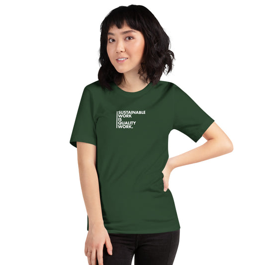 T-Shirt - Sustainable Work is Quality Work - Unisex