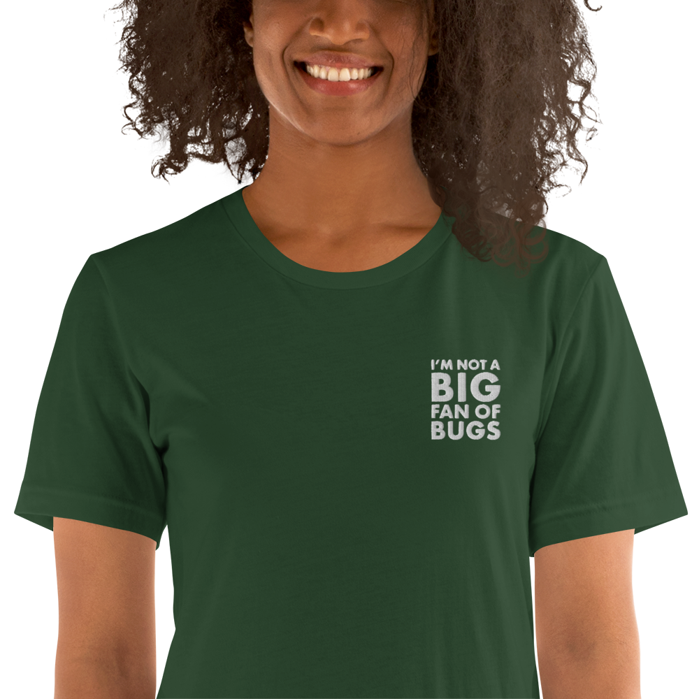 T-Shirt - I'm Not a Big Fan of Bugs - Unisex